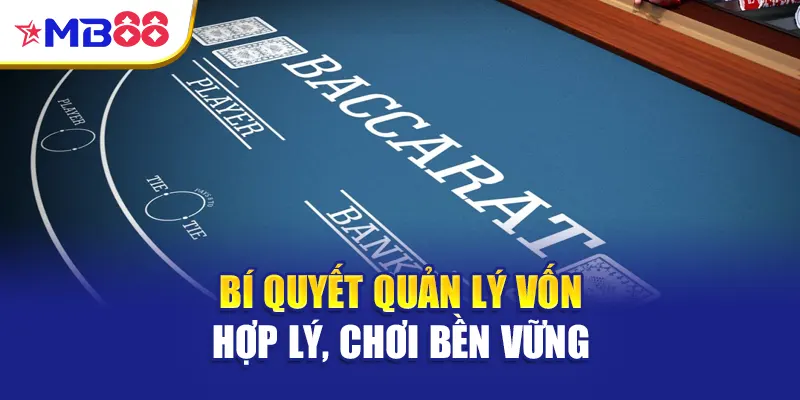 Bí quyết quản lý vốn hợp lý, chơi bền vững
