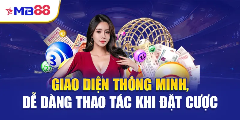 Giao diện thông minh, dễ dàng thao tác khi đặt cược