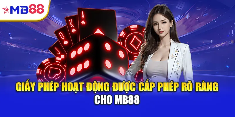 Giấy phép hoạt động được cấp phép rõ ràng cho Mb88
