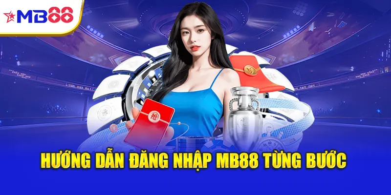 Hướng dẫn đăng nhập Mb88 từng bước