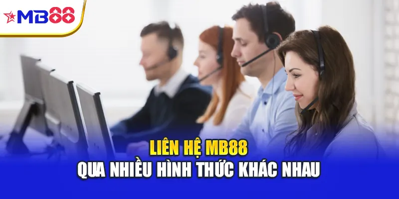 Liên hệ Mb88 qua nhiều hình thức khác nhau
