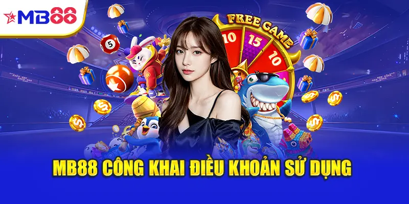 Mb88 công khai điều khoản sử dụng