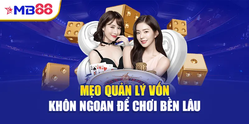 Mẹo quản lý vốn khôn ngoan để chơi bền lâu