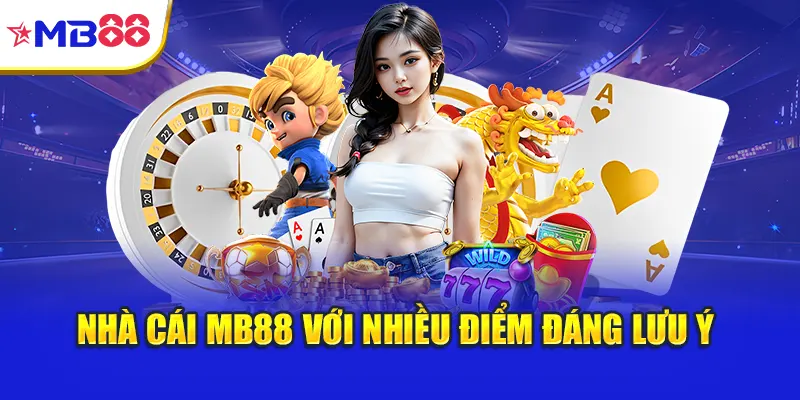Nhà cái Mb88 với nhiều điểm đáng lưu ý