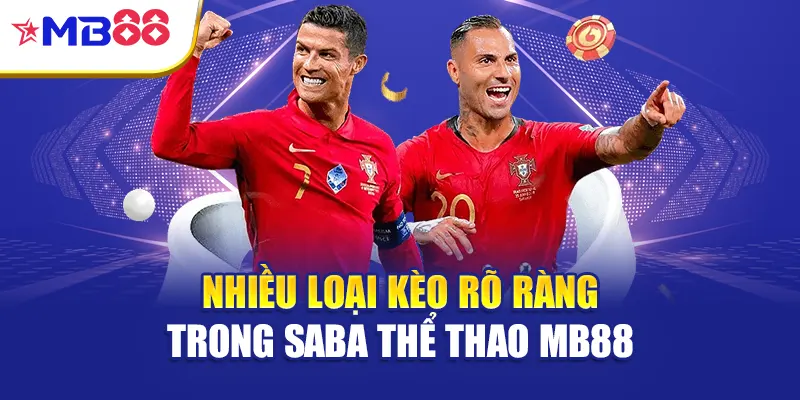 Nhiều loại kèo rõ ràng trong Saba thể thao Mb88