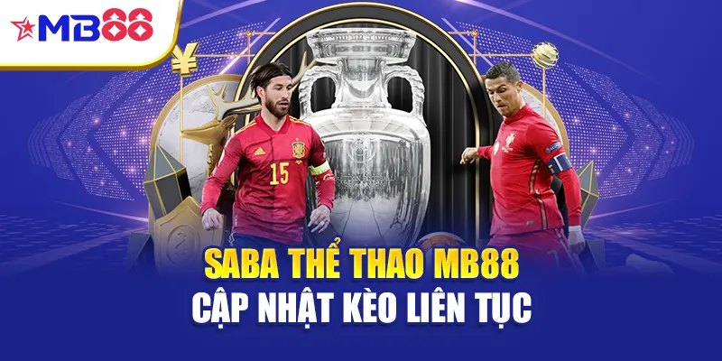 Saba thể thao Mb88 cập nhật kèo liên tục