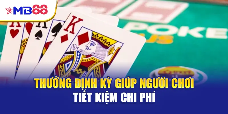 Thưởng định kỳ giúp người chơi tiết kiệm chi phí