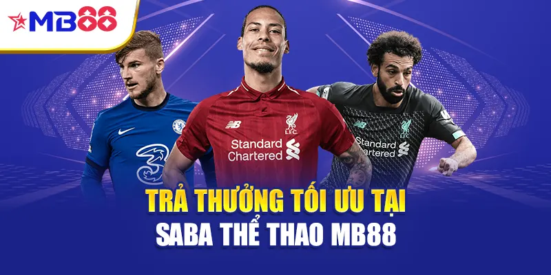 Trả thưởng tối ưu tại Saba thể thao Mb88