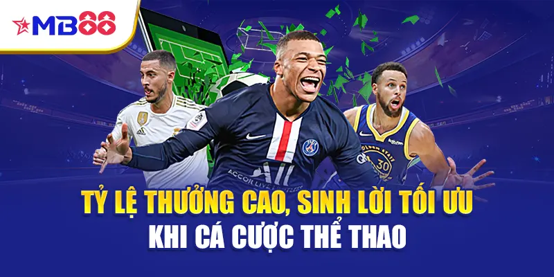 Tỷ lệ thưởng cao, sinh lời tối ưu khi cá cược thể thao
