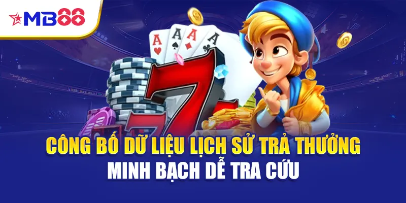 Công bố dữ liệu lịch sử trả thưởng minh bạch dễ tra cứu