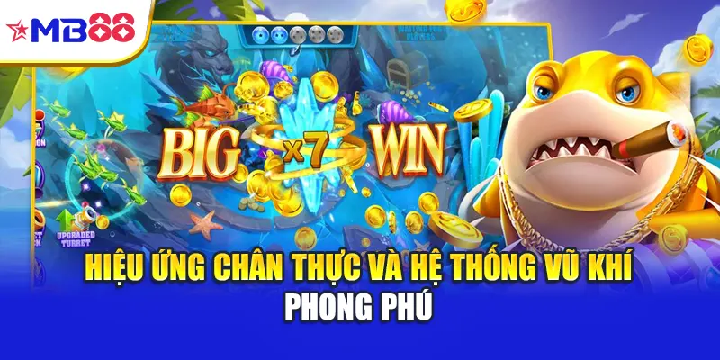 Hiệu ứng chân thực và hệ thống vũ khí phong phú